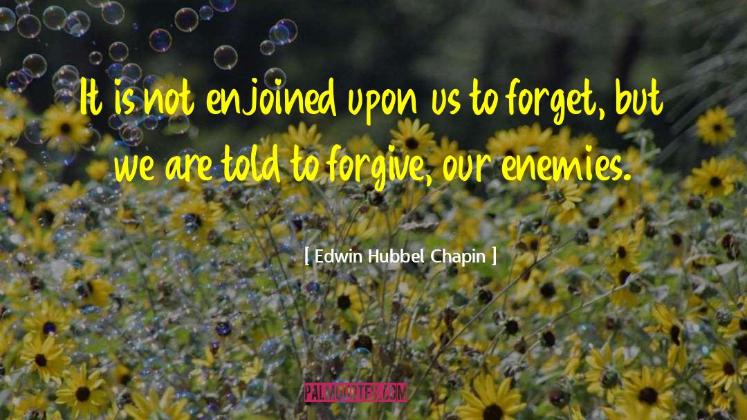 Edwin Hubbel Chapin Quotes: It is not enjoined upon