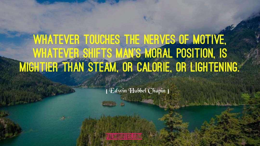 Edwin Hubbel Chapin Quotes: Whatever touches the nerves of