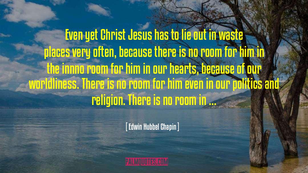Edwin Hubbel Chapin Quotes: Even yet Christ Jesus has