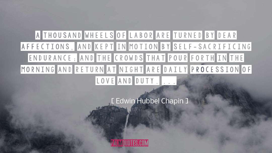 Edwin Hubbel Chapin Quotes: A thousand wheels of labor