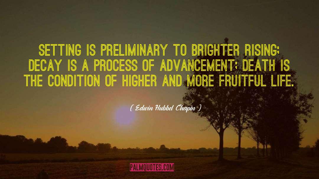 Edwin Hubbel Chapin Quotes: Setting is preliminary to brighter