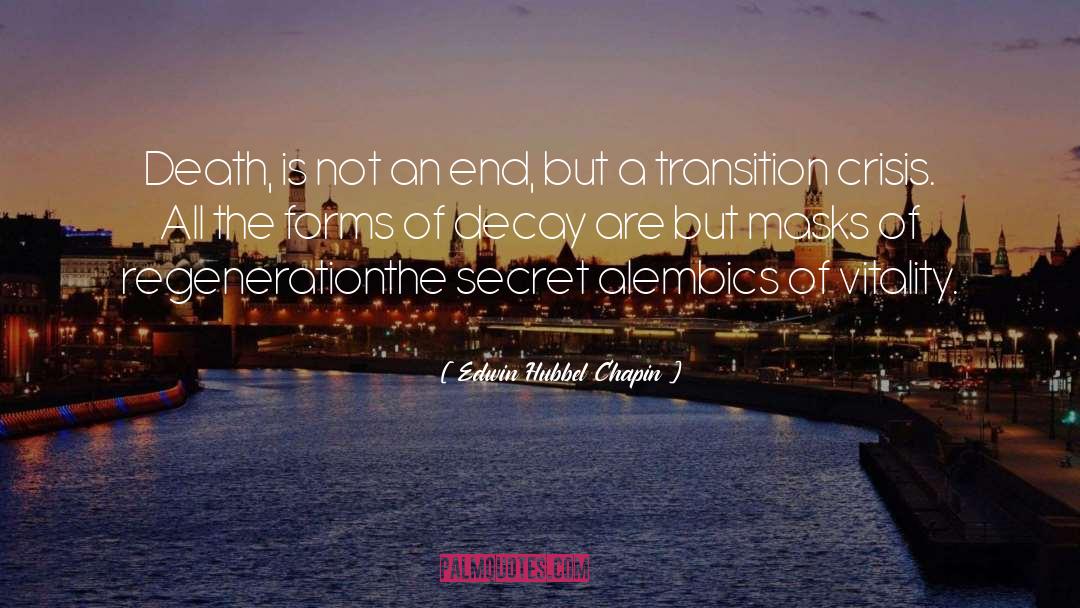 Edwin Hubbel Chapin Quotes: Death, is not an end,