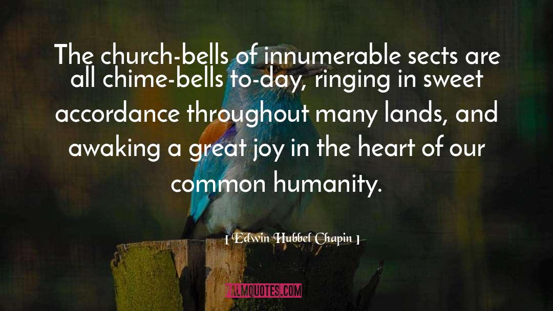 Edwin Hubbel Chapin Quotes: The church-bells of innumerable sects