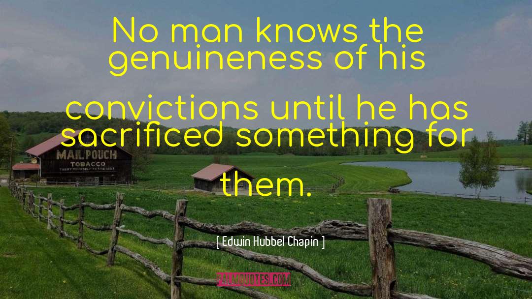 Edwin Hubbel Chapin Quotes: No man knows the genuineness