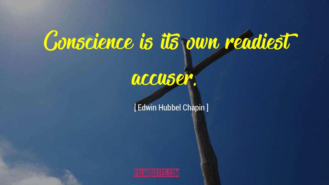 Edwin Hubbel Chapin Quotes: Conscience is its own readiest