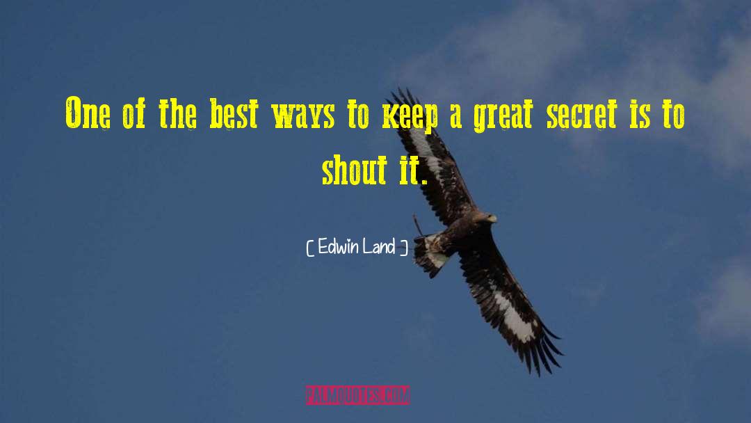 Edwin Land Quotes: One of the best ways