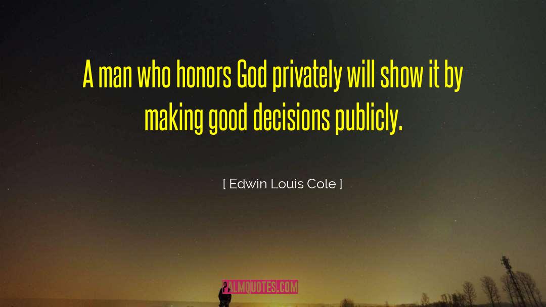 Edwin Louis Cole Quotes: A man who honors God