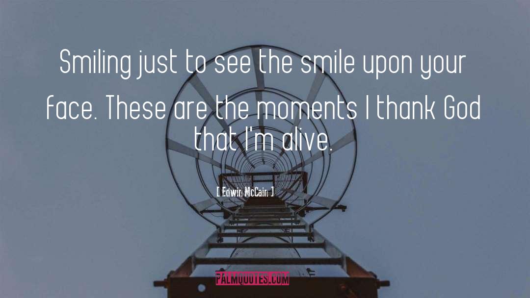Edwin McCain Quotes: Smiling just to see the