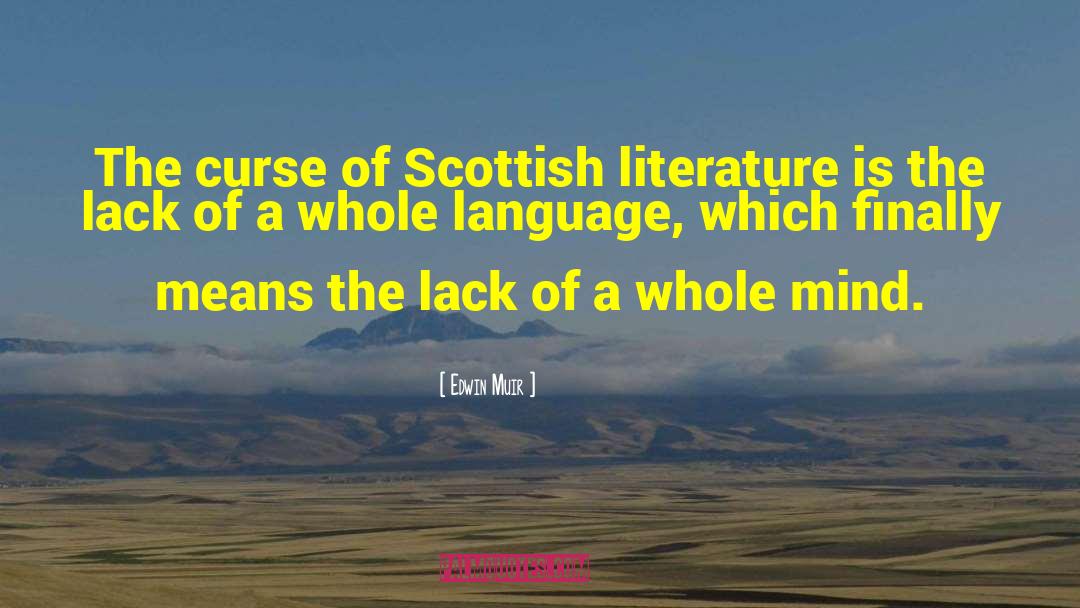 Edwin Muir Quotes: The curse of Scottish literature