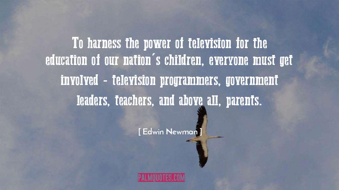 Edwin Newman Quotes: To harness the power of