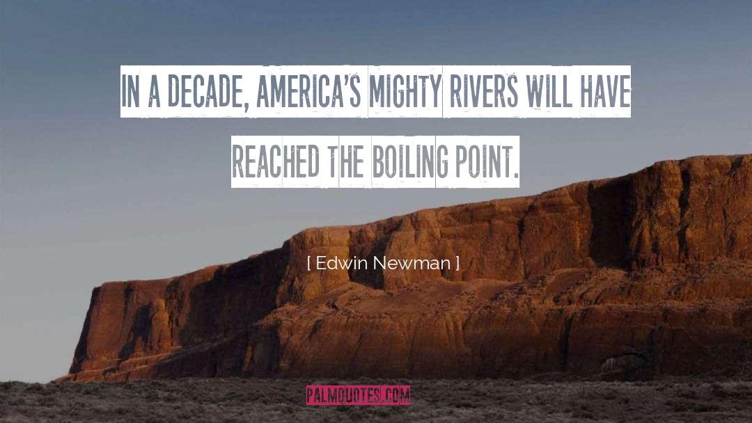 Edwin Newman Quotes: In a decade, America's mighty