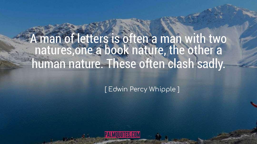 Edwin Percy Whipple Quotes: A man of letters is