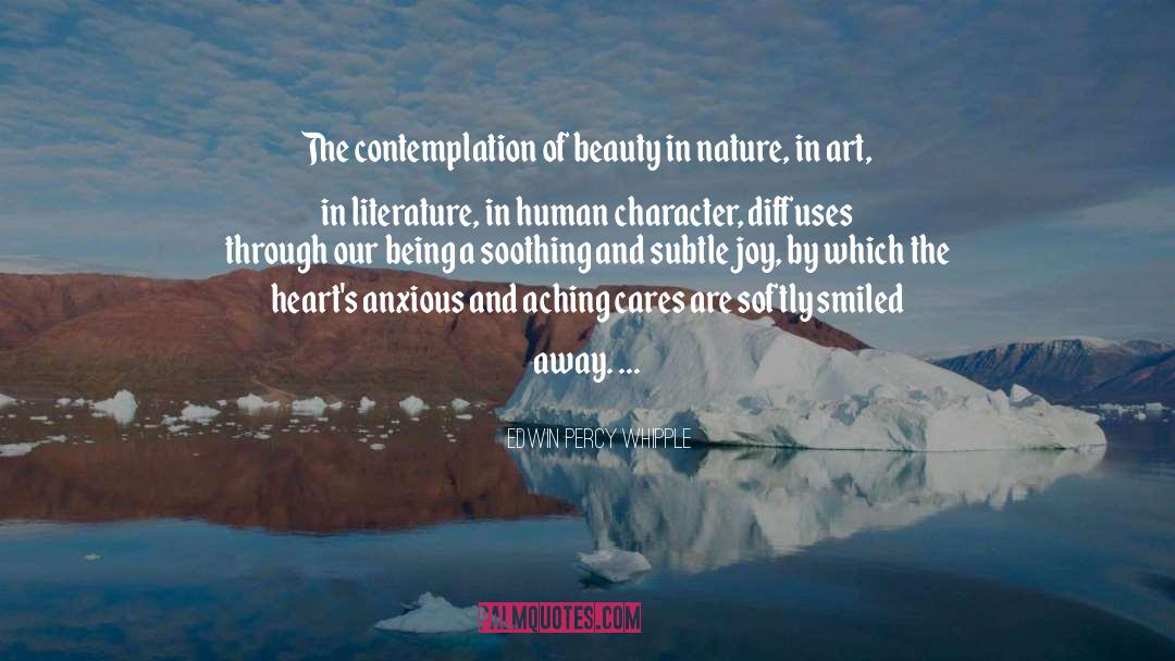 Edwin Percy Whipple Quotes: The contemplation of beauty in