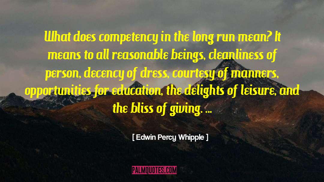 Edwin Percy Whipple Quotes: What does competency in the