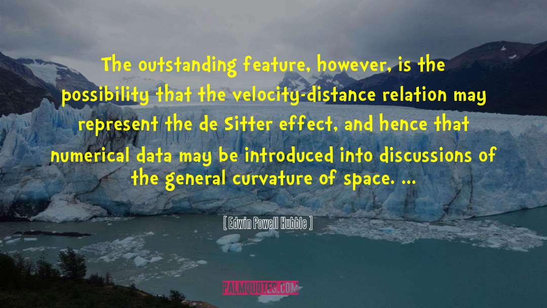 Edwin Powell Hubble Quotes: The outstanding feature, however, is