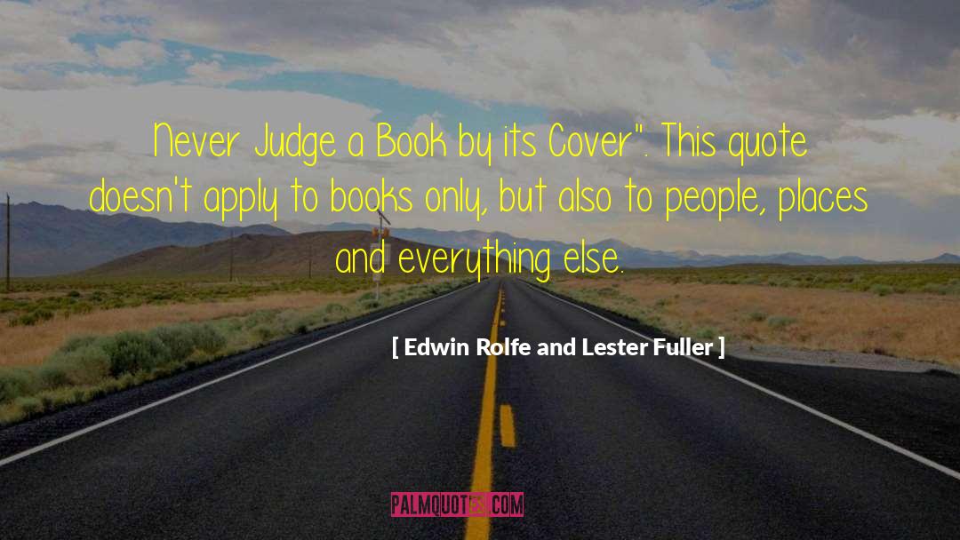 Edwin Rolfe And Lester Fuller Quotes: Never Judge a Book by