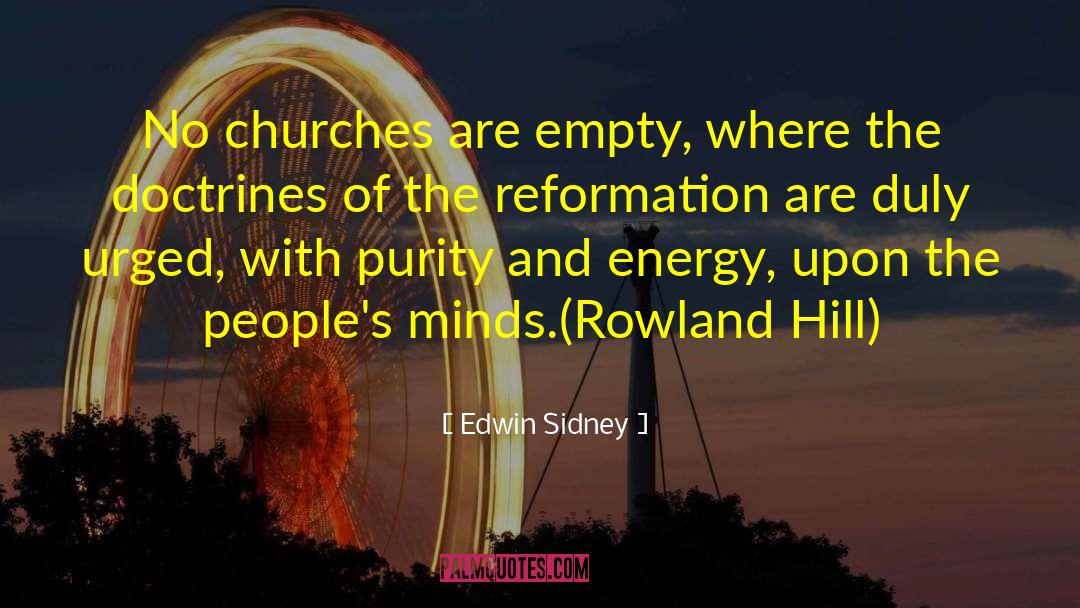 Edwin Sidney Quotes: No churches are empty, where