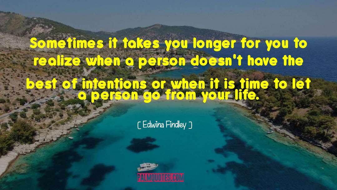Edwina Findley Quotes: Sometimes it takes you longer