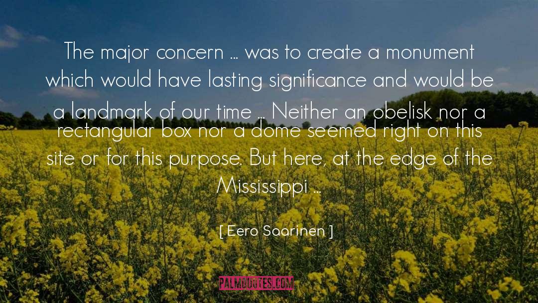 Eero Saarinen Quotes: The major concern ... was