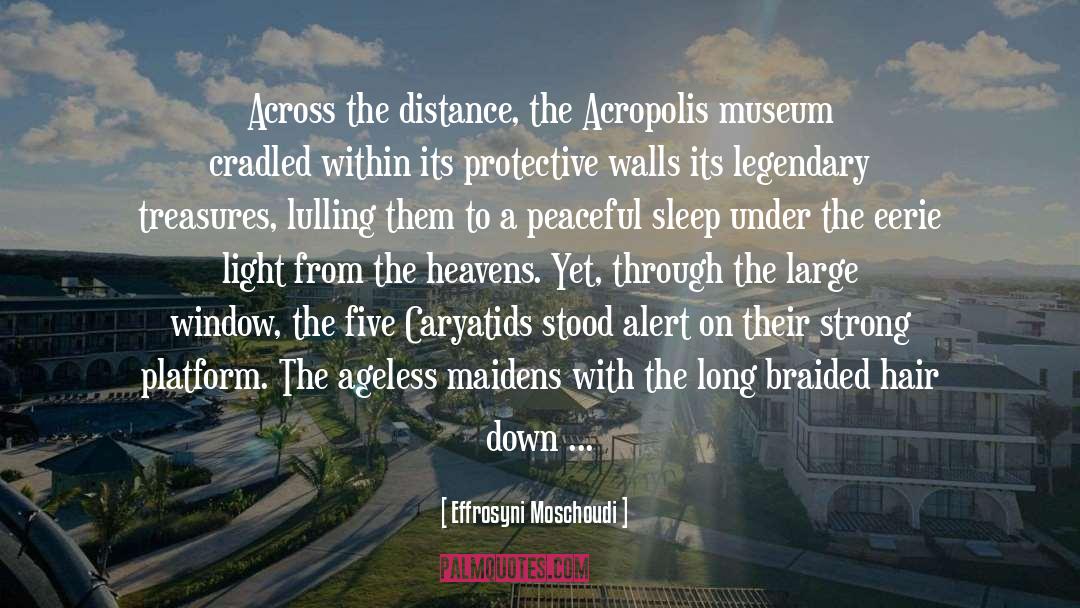 Effrosyni Moschoudi Quotes: Across the distance, the Acropolis