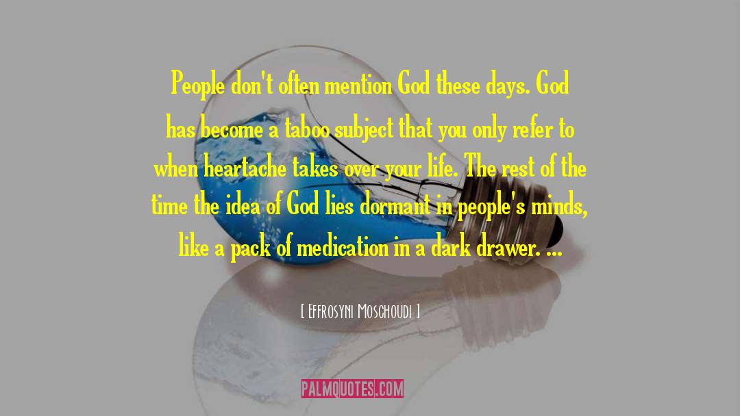 Effrosyni Moschoudi Quotes: People don't often mention God