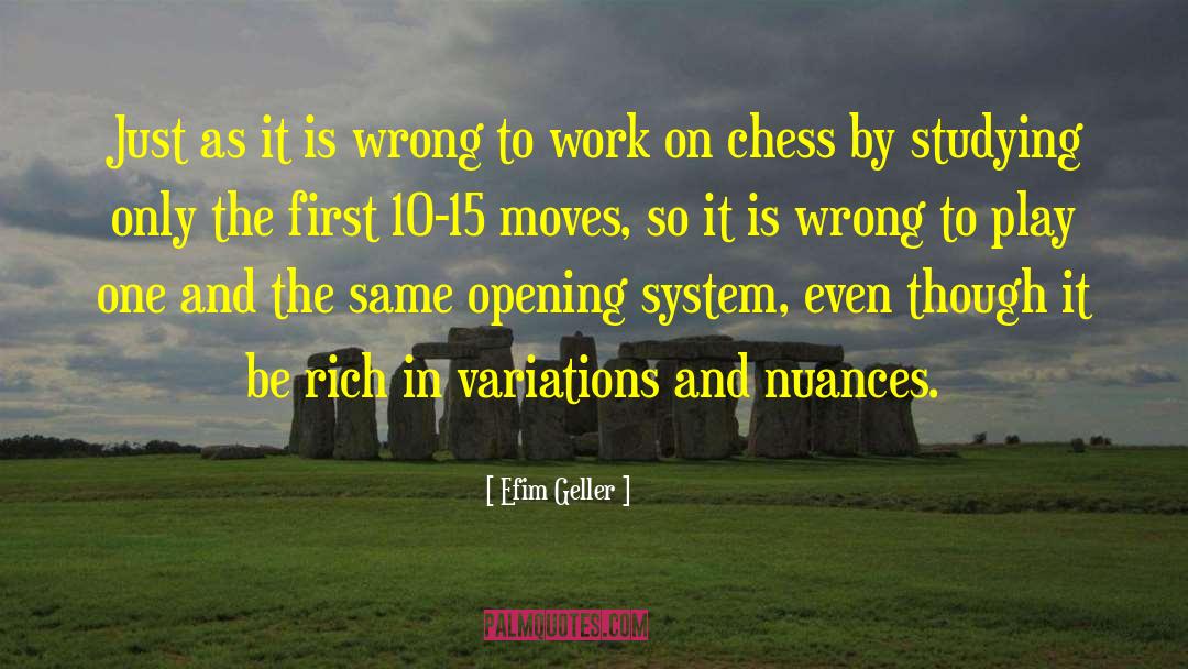 Efim Geller Quotes: Just as it is wrong