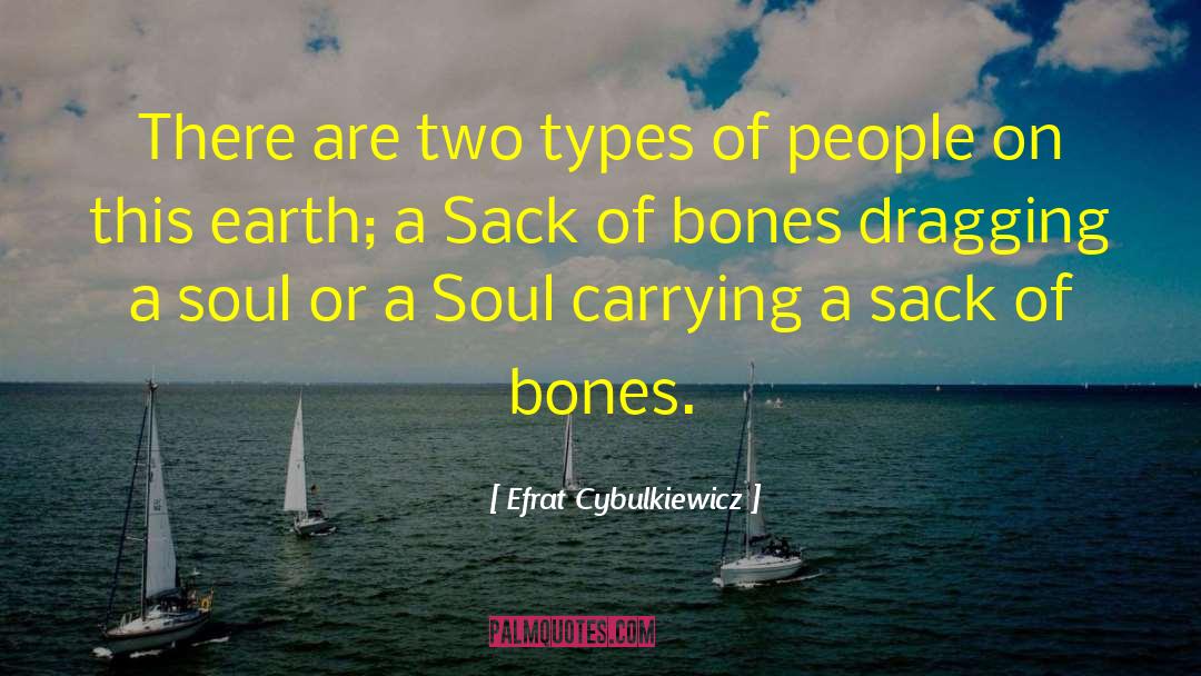 Efrat Cybulkiewicz Quotes: There are two types of