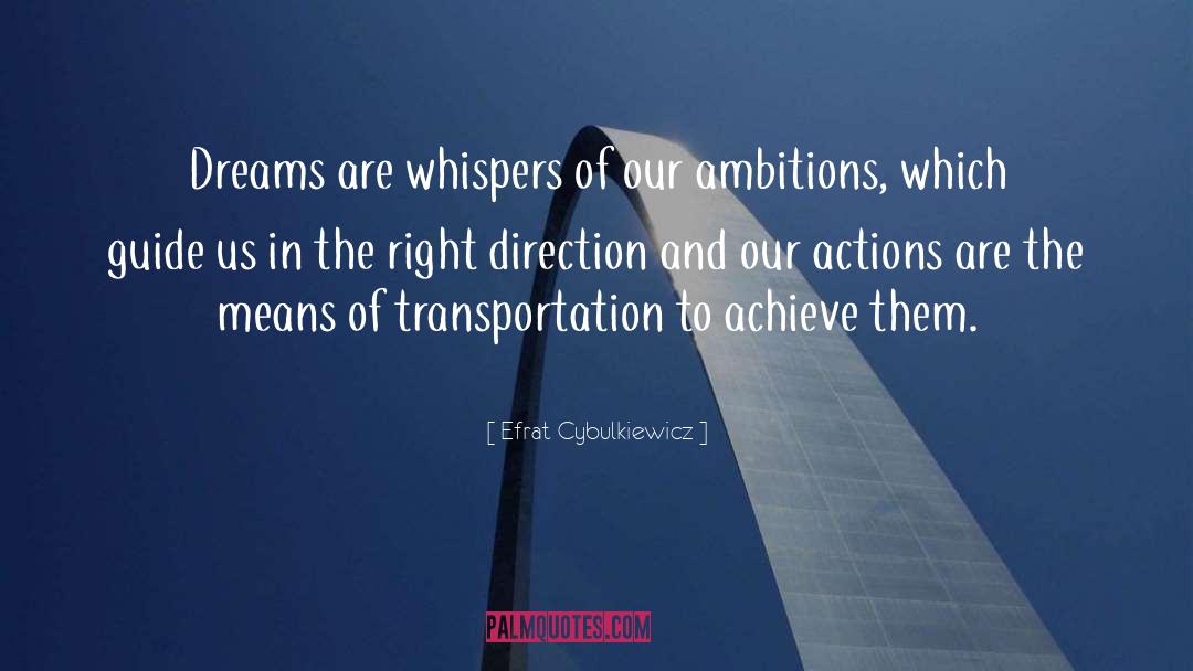 Efrat Cybulkiewicz Quotes: Dreams are whispers of our