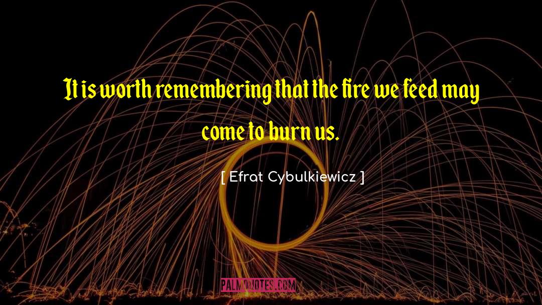Efrat Cybulkiewicz Quotes: It is worth remembering that