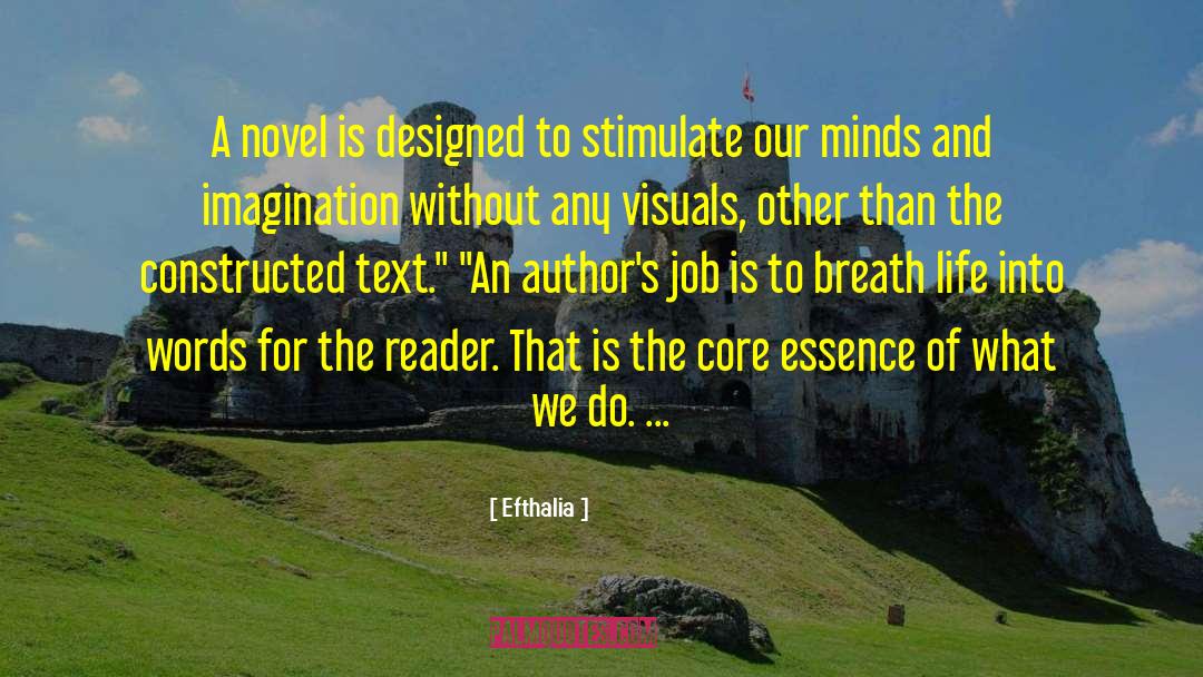 Efthalia Quotes: A novel is designed to