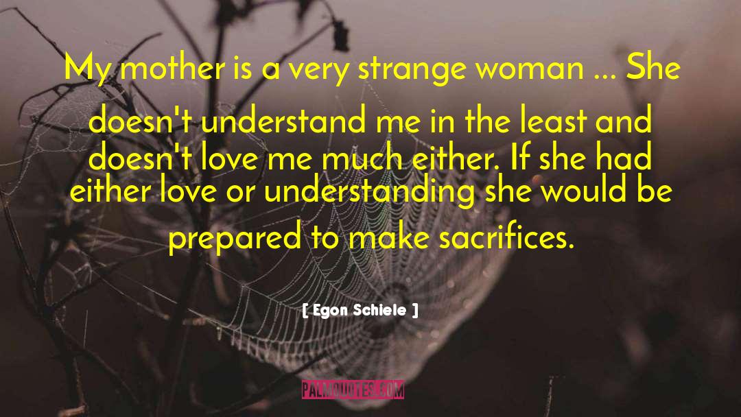 Egon Schiele Quotes: My mother is a very