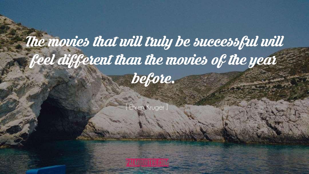 Ehren Kruger Quotes: The movies that will truly