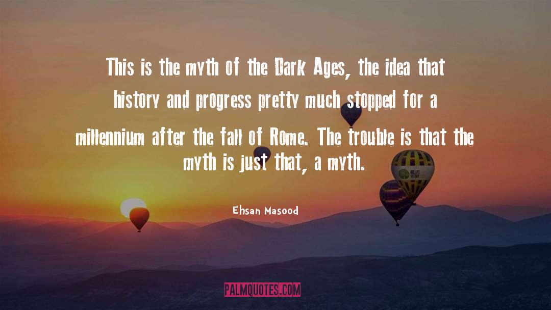 Ehsan Masood Quotes: This is the myth of