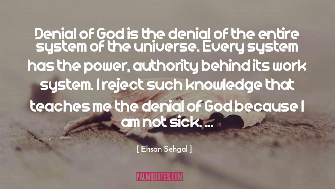 Ehsan Sehgal Quotes: Denial of God is the