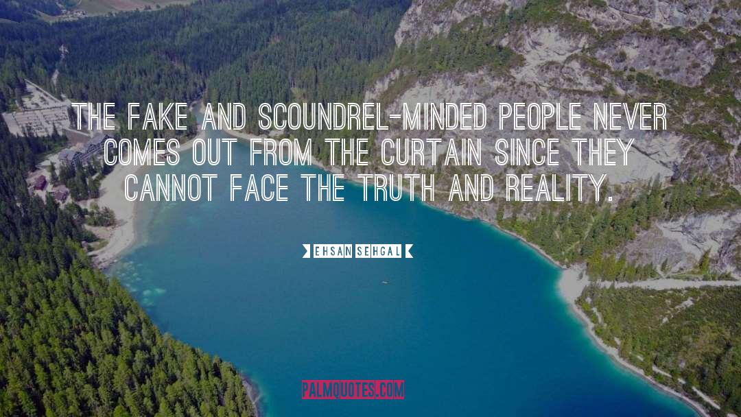 Ehsan Sehgal Quotes: The fake and scoundrel-minded people