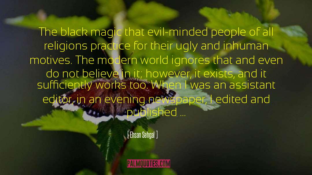 Ehsan Sehgal Quotes: The black magic that evil-minded
