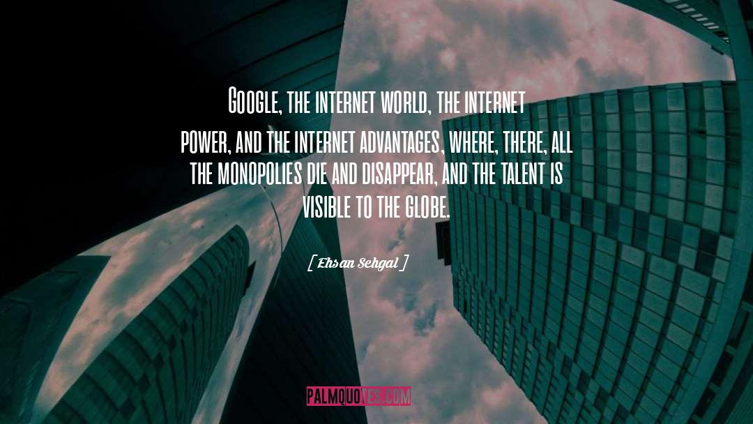 Ehsan Sehgal Quotes: Google, the internet world, the