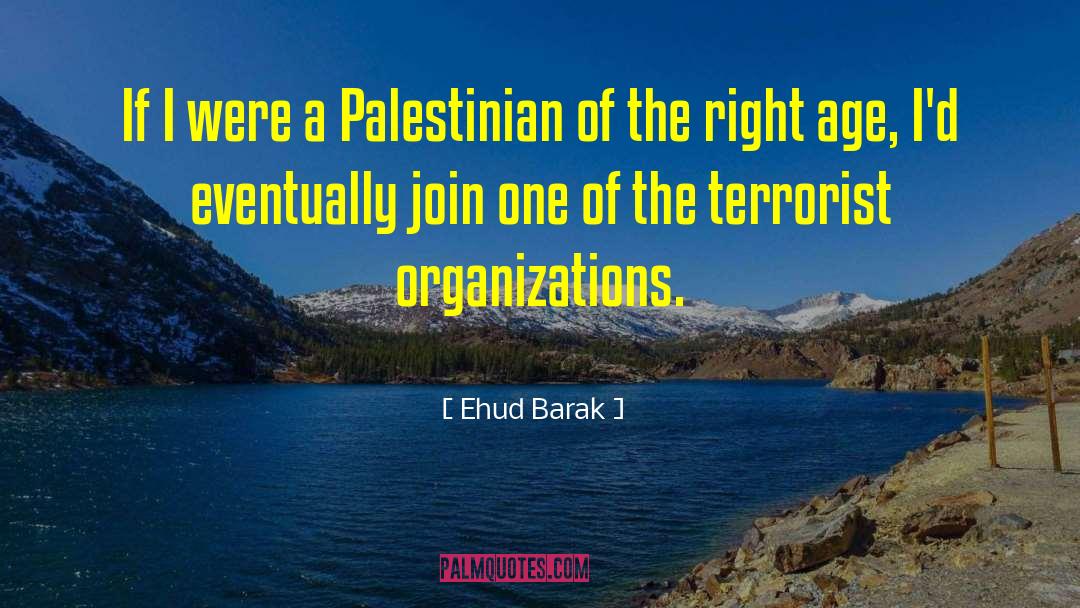 Ehud Barak Quotes: If I were a Palestinian