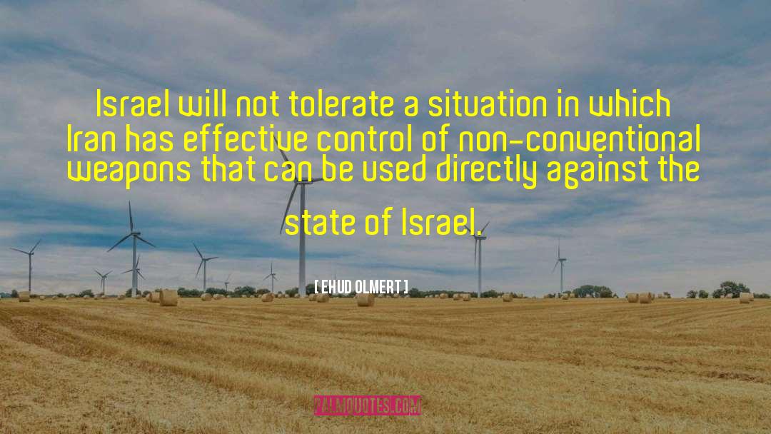 Ehud Olmert Quotes: Israel will not tolerate a