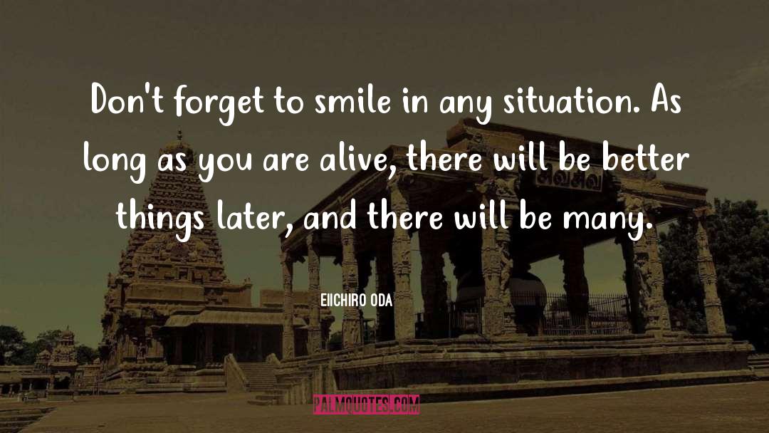 Eiichiro Oda Quotes: Don't forget to smile in