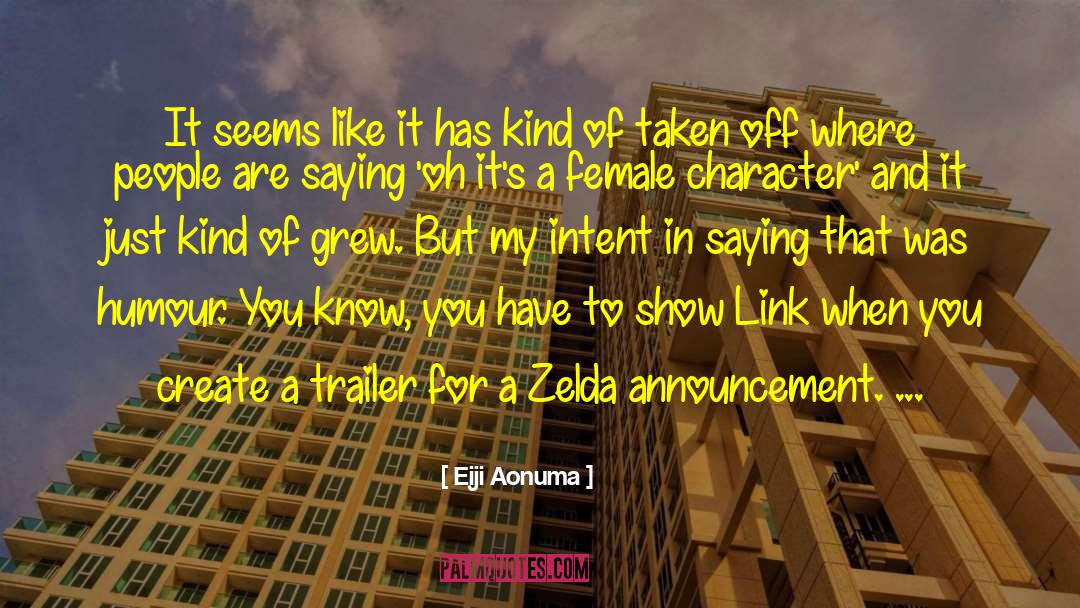 Eiji Aonuma Quotes: It seems like it has