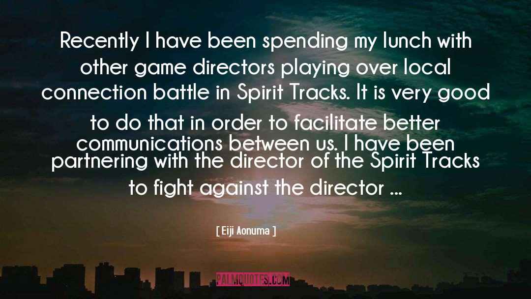 Eiji Aonuma Quotes: Recently I have been spending
