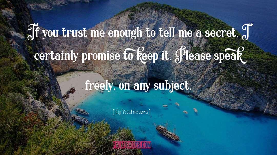 Eiji Yoshikawa Quotes: If you trust me enough