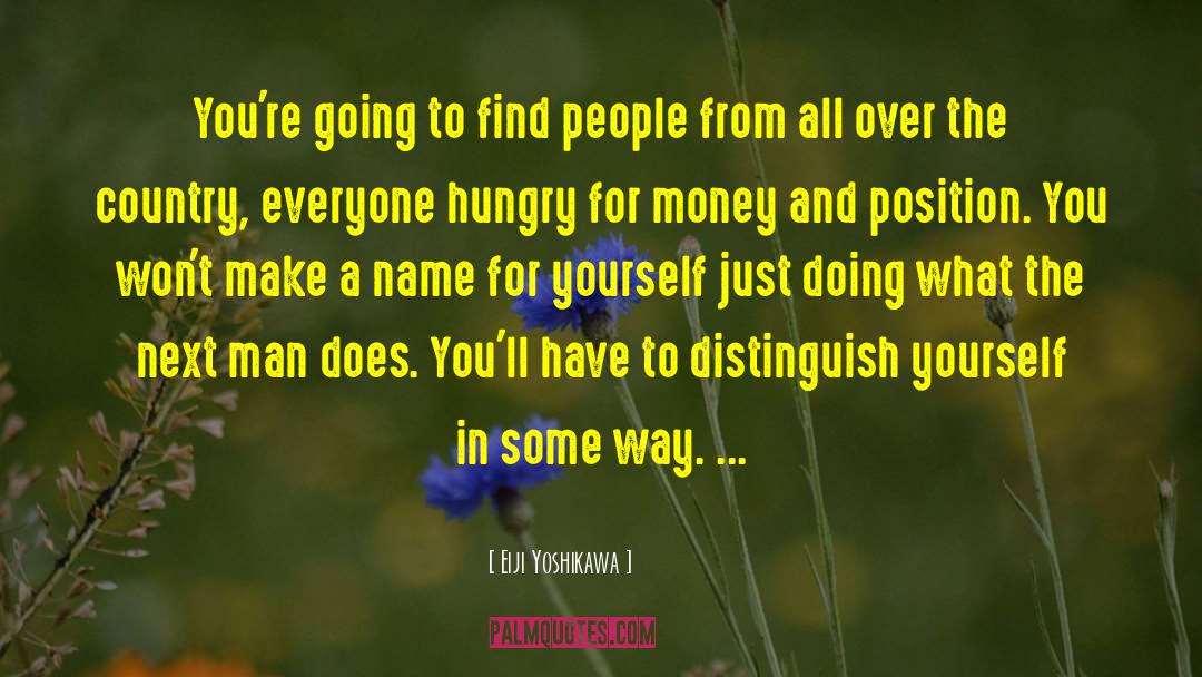 Eiji Yoshikawa Quotes: You're going to find people
