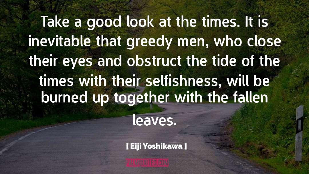 Eiji Yoshikawa Quotes: Take a good look at