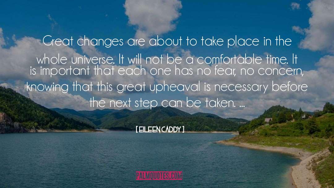 Eileen Caddy Quotes: Great changes are about to