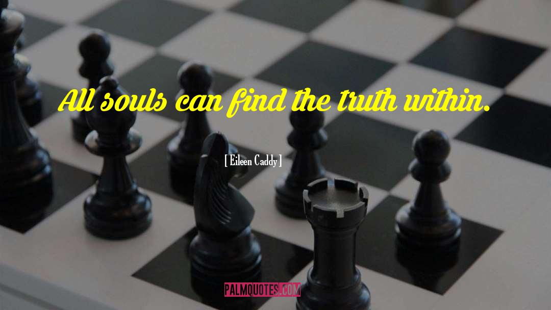 Eileen Caddy Quotes: All souls can find the