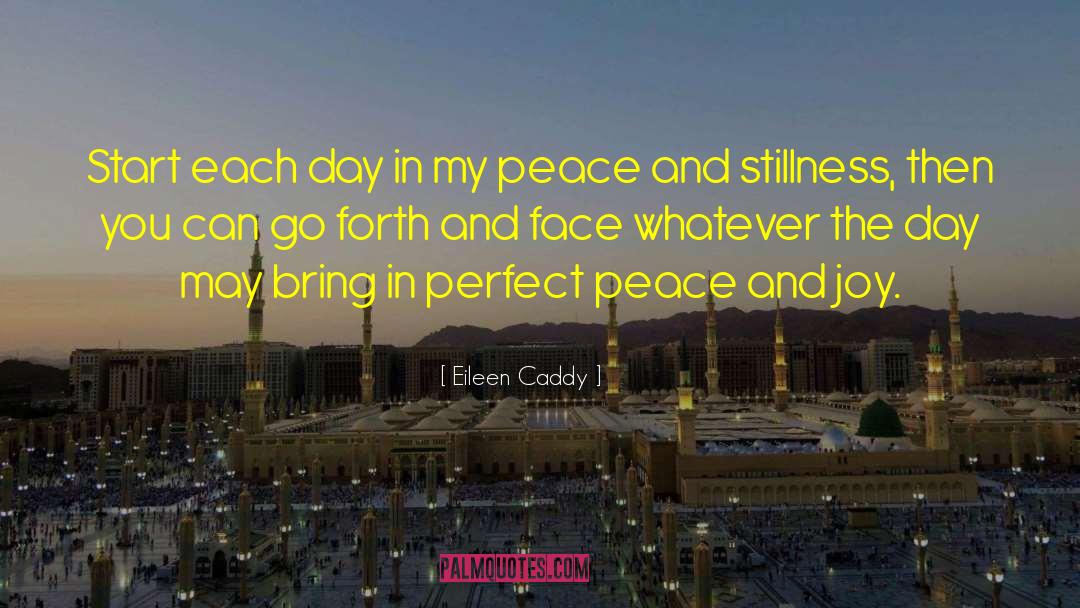 Eileen Caddy Quotes: Start each day in my