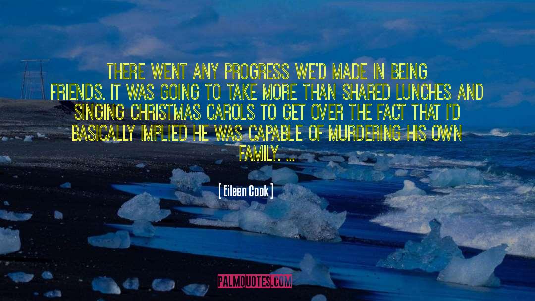 Eileen Cook Quotes: There went any progress we'd