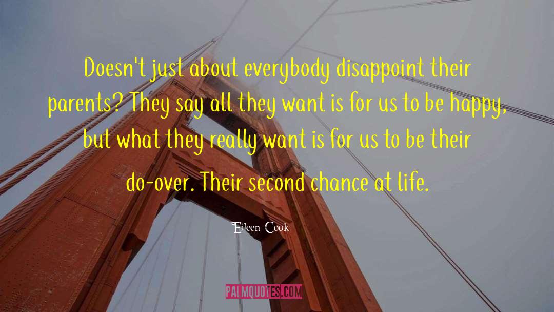 Eileen Cook Quotes: Doesn't just about everybody disappoint